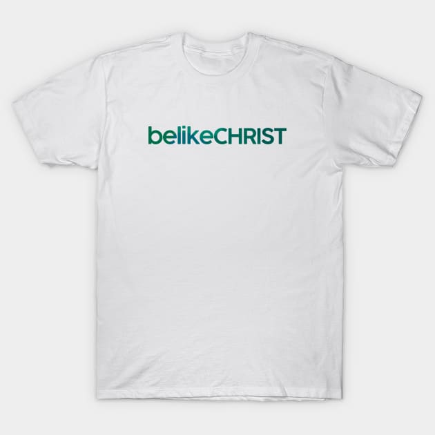 Be Like Christ - Bible - D3 Designs T-Shirt by D3Apparels